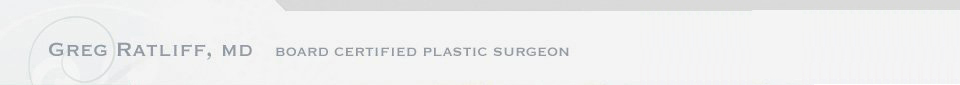 Greg Ratliff, MD Board Certified Plastic Surgeon