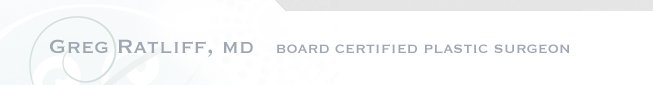 Greg Ratliff, MD Board Certified Plastic Surgeon