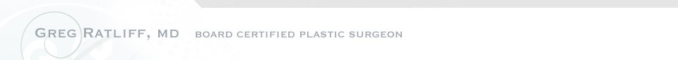 Greg Ratliff, MD Board Certified Plastic Surgeon